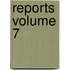 Reports Volume 7