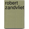Robert Zandvliet door Robert Zandvliet