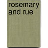 Rosemary and Rue by Elizabeth Williams Champney