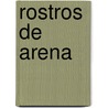 Rostros de Arena door Myriam Penna