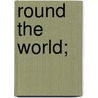 Round the World; door Onbekend