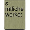 S Mtliche Werke; door Ludwig Timotheus Spittler