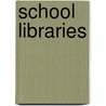 School Libraries door Subhash P. Chavan