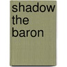 Shadow The Baron by John Creasey