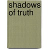 Shadows of Truth door Angie Robinson