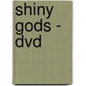 Shiny Gods - Dvd door Mike Slaughter