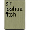 Sir Joshua Fitch by Alfred Leslie Lilley