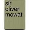 Sir Oliver Mowat by Charles Robert Webster B. Biggar