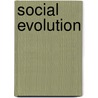 Social Evolution by Kidd Benjamin