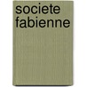 Societe Fabienne door Source Wikipedia