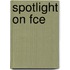 Spotlight On Fce