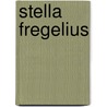 Stella Fregelius door Sir Henry Rider Haggard