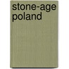 Stone-Age Poland door Ronald Cohn