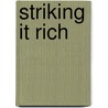 Striking It Rich by Teresa Richenberger