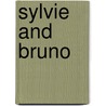 Sylvie and Bruno door Lewis Carroll