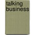 Talking Business