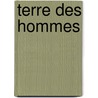 Terre des hommes door Antoine de Saint-Exup�ry