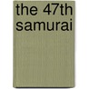 The 47th Samurai door Stephen Hunter