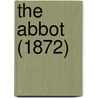 The Abbot (1872) by Professor Walter Scott