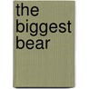 The Biggest Bear door Lynn K. Ward