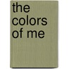 The Colors of Me by Deborah Scott