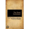 The Dead Command by Vicente Blasco Ib'anez