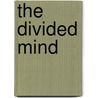 The Divided Mind door Samuel J. Mann