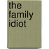 The Family Idiot