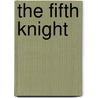 The Fifth Knight door E. M Powell