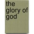 The Glory of God