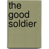 The Good Soldier door Max Saunders