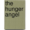 The Hunger Angel door Herta Müller
