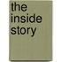 The Inside Story