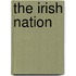 The Irish Nation
