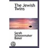 The Jewish Twins door Sarah Schoonmaker Baker