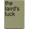 The Laird's Luck door Sir Arthur Thomas Quiller-Couch