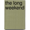 The Long Weekend by Veronica Henry