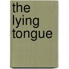 The Lying Tongue by Dr. Andrew Wilson
