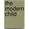 The Modern Child by Hervey Elwes