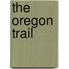 The Oregon Trail door Michael V. Uschan