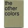 The Other Colors door Valerie Gates