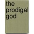 The Prodigal God
