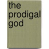 The Prodigal God door Timothy J. Keller
