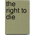 The Right to Die