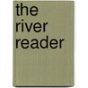The River Reader door Joseph F. Trimmer
