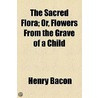 The Sacred Flora door Henry Bacon