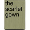 The Scarlet Gown door Robert Fuller Murray