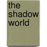 The Shadow World by Andrew Feinstein