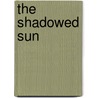 The Shadowed Sun door N.K. Jemisin