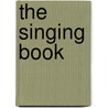 The Singing Book door Meribeth Bunch Dayme
